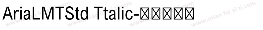 AriaLMTStd Ttalic字体转换
